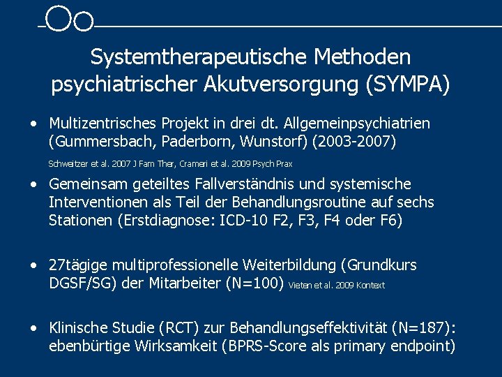 Systemtherapeutische Methoden psychiatrischer Akutversorgung (SYMPA) • Multizentrisches Projekt in drei dt. Allgemeinpsychiatrien (Gummersbach, Paderborn,