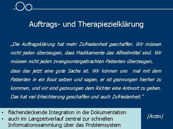 Auftrags- und Therapiezielklärung „Die Auftragsklärung hat mehr Zufriedenheit geschaffen. Wir müssen nicht jeden überzeugen,