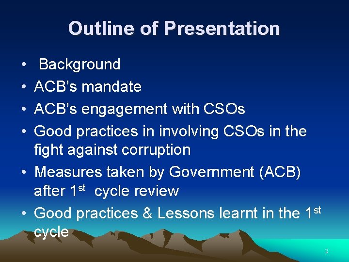 Outline of Presentation • • Background ACB’s mandate ACB’s engagement with CSOs Good practices