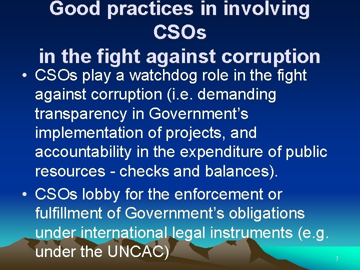 Good practices in involving CSOs in the fight against corruption • CSOs play a