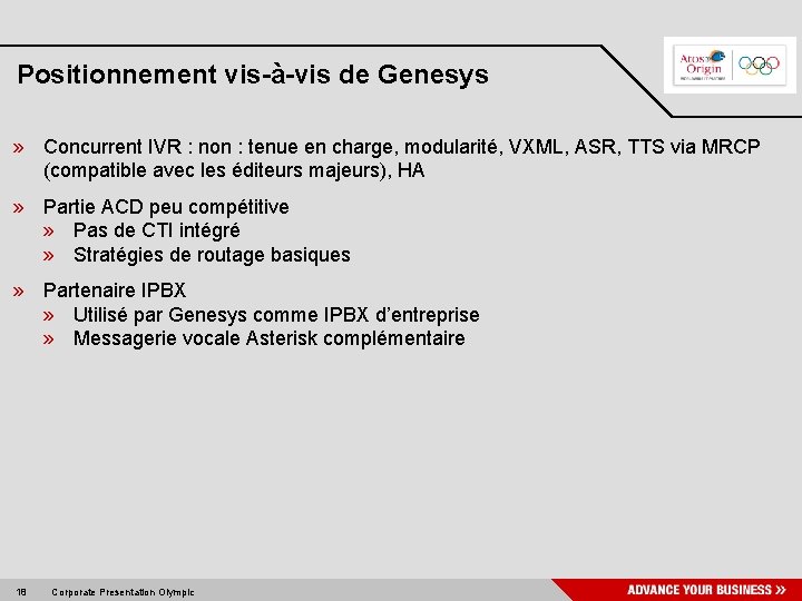 Positionnement vis-à-vis de Genesys » Concurrent IVR : non : tenue en charge, modularité,