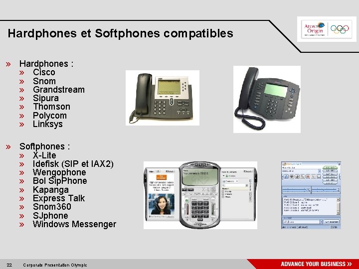 Hardphones et Softphones compatibles » Hardphones : » Cisco » Snom » Grandstream »