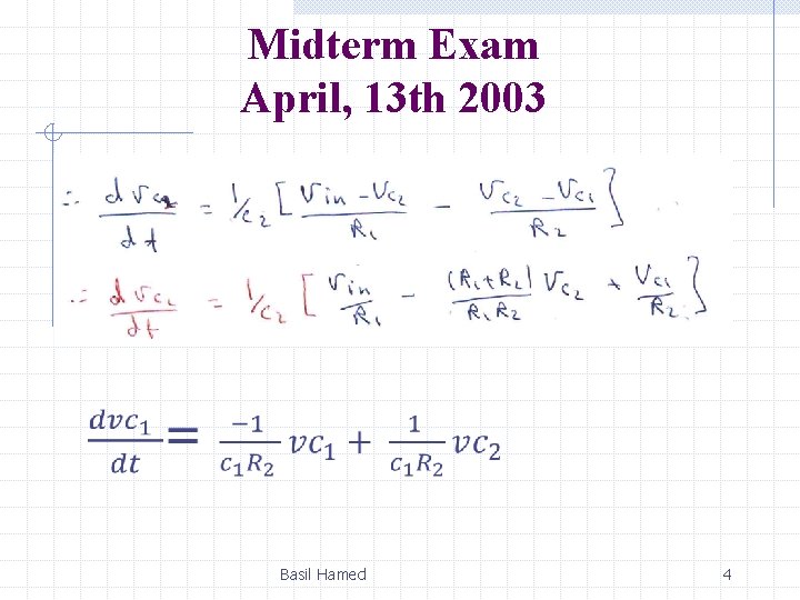 Midterm Exam April, 13 th 2003 Basil Hamed 4 