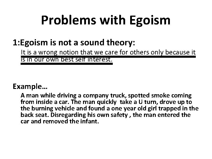 Problems with Egoism 1: Egoism is not a sound theory: It is a wrong