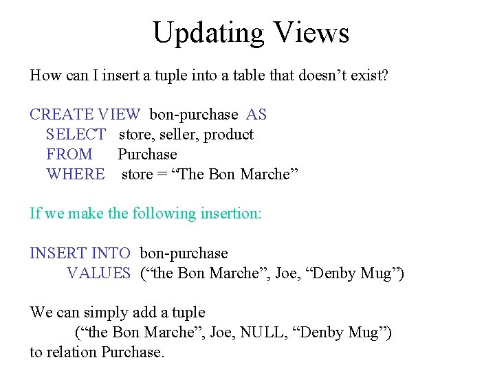 Updating Views How can I insert a tuple into a table that doesn’t exist?
