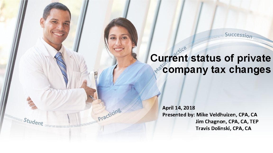 Current status of private company tax changes April