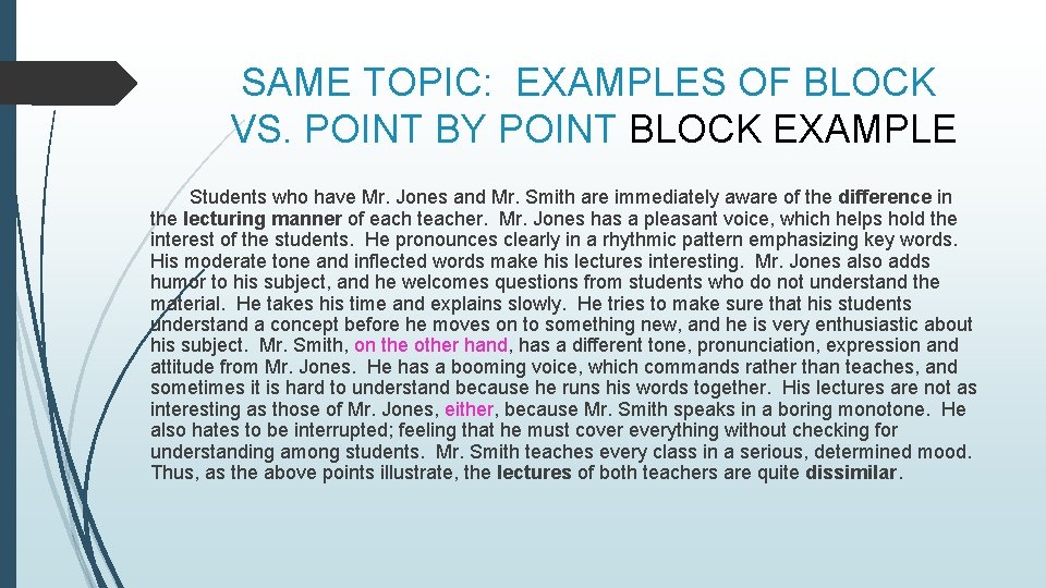 SAME TOPIC: EXAMPLES OF BLOCK VS. POINT BY POINT BLOCK EXAMPLE Students who have
