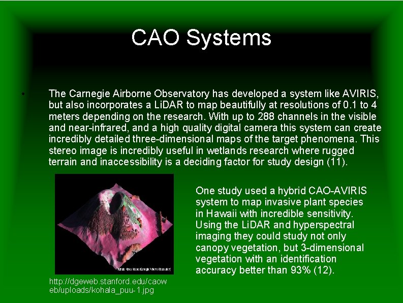 CAO Systems • The Carnegie Airborne Observatory has developed a system like AVIRIS, but