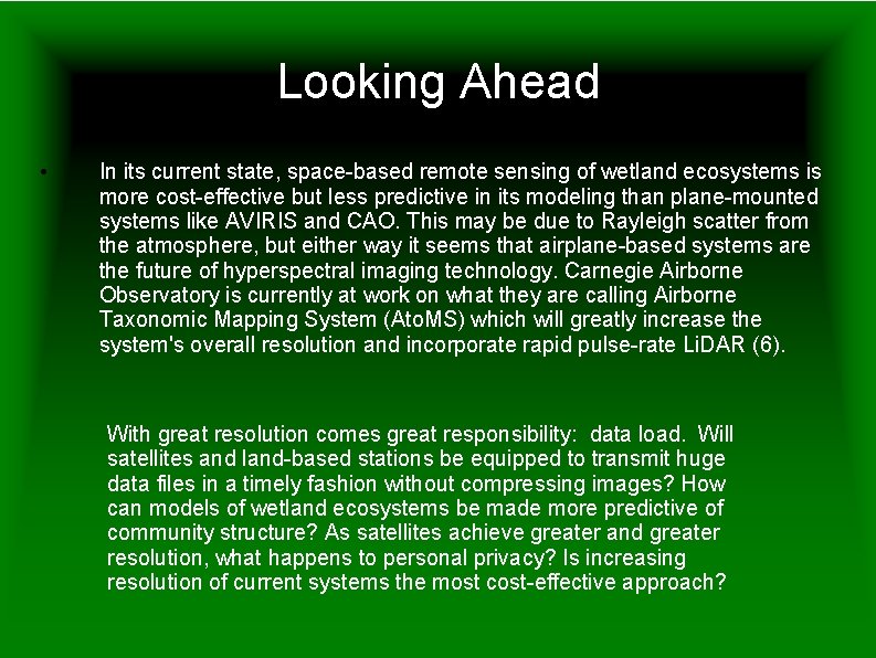 Looking Ahead • In its current state, space-based remote sensing of wetland ecosystems is