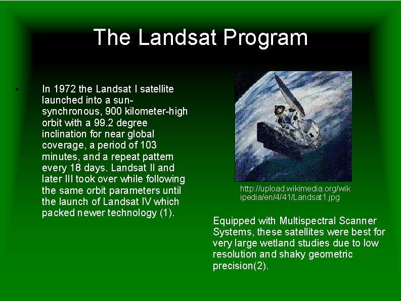 The Landsat Program • In 1972 the Landsat I satellite launched into a sunsynchronous,