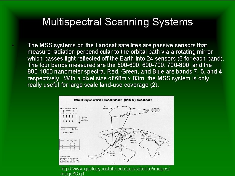 Multispectral Scanning Systems • The MSS systems on the Landsat satellites are passive sensors