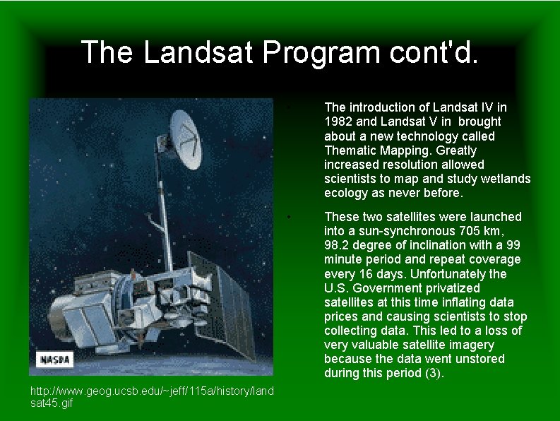 The Landsat Program cont'd. http: //www. geog. ucsb. edu/~jeff/115 a/history/land sat 45. gif •