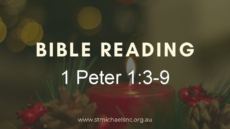 1 Peter 1: 3 -9 