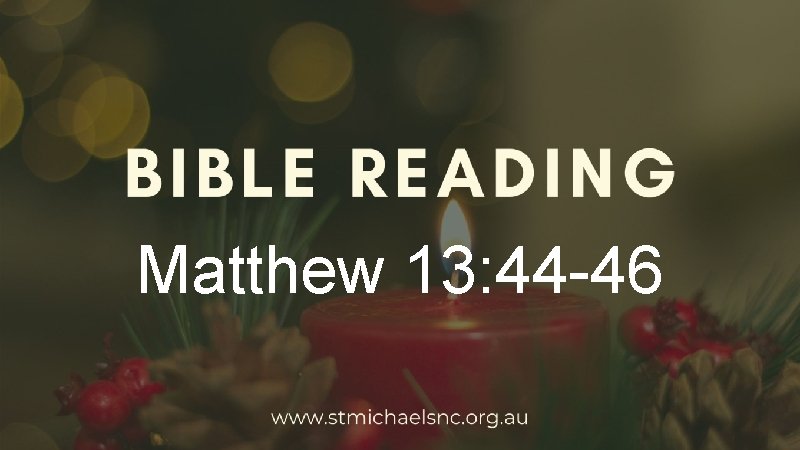 Matthew 13: 44 -46 