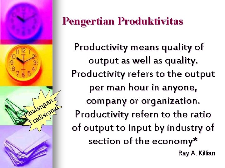 Pengertian Produktivitas an g an nal d n Pa disio Tra Productivity means quality