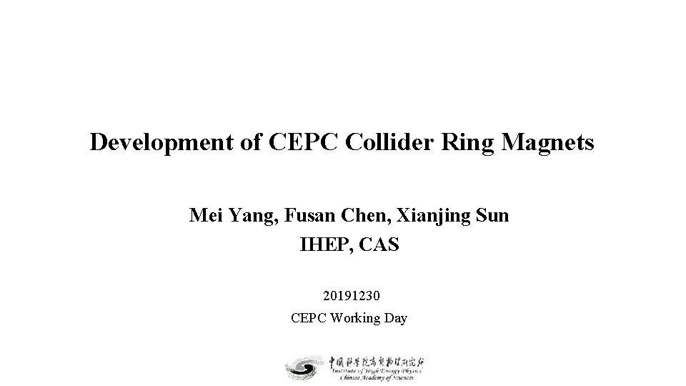 Development of CEPC Collider Ring Magnets Mei Yang, Fusan Chen, Xianjing Sun IHEP, CAS