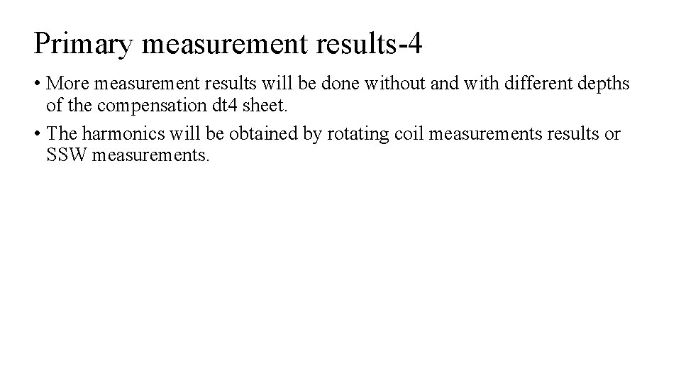 Primary measurement results-4 • More measurement results will be done without and with different