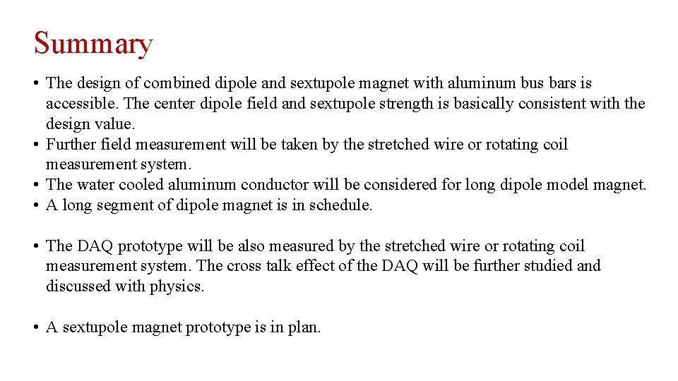 Summary • The design of combined dipole and sextupole magnet with aluminum bus bars