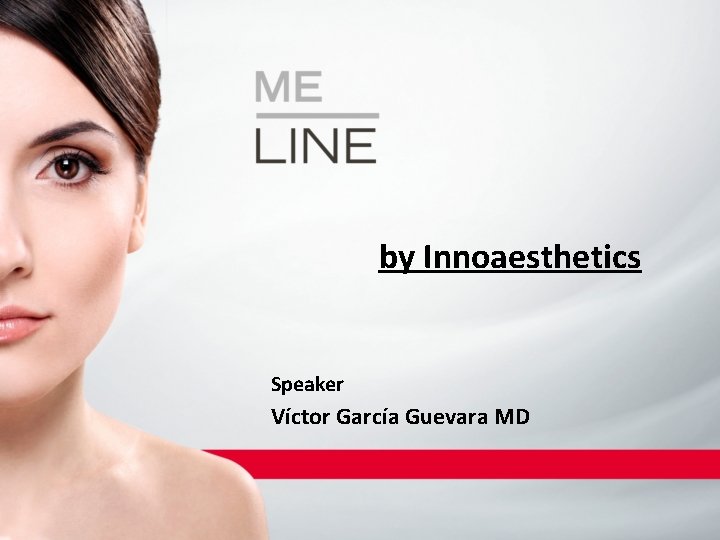 by Innoaesthetics Speaker Víctor García Guevara MD 