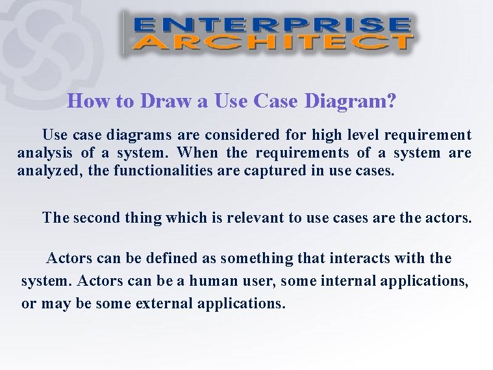 How to Draw a Use Case Diagram? Use case diagrams are considered for high