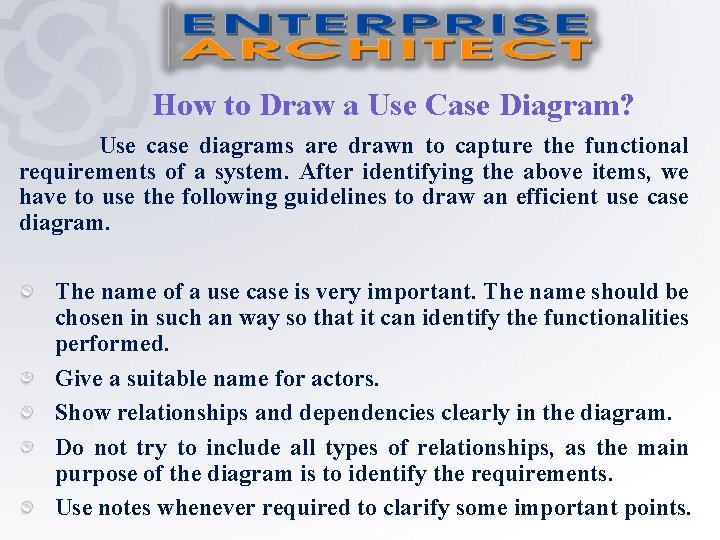 How to Draw a Use Case Diagram? Use case diagrams are drawn to capture