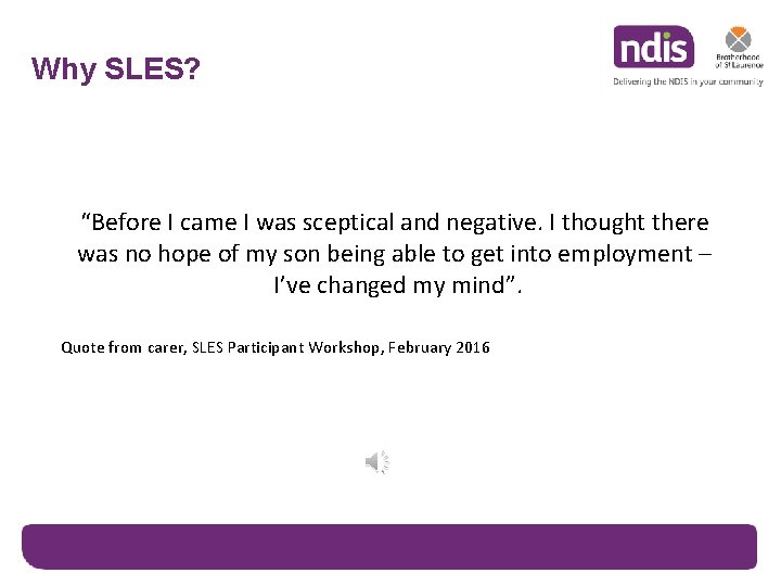 Why SLES? “Before I came I was sceptical and negative. I thought there was Why SLES? “Before I came I was sceptical and negative. I thought there was