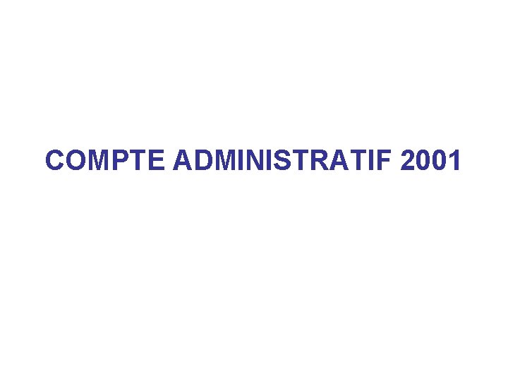 COMPTE ADMINISTRATIF 2001 