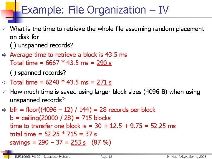 Example: File Organization – IV ü What is the time to retrieve the whole