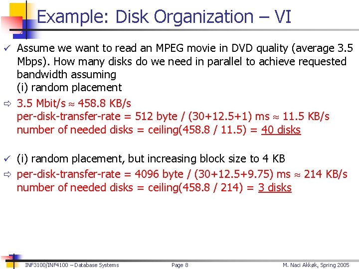 Example: Disk Organization – VI ü Assume we want to read an MPEG movie