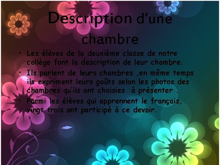 Description d’une chambre • Les élèves de la deuxième classe de notre collège font