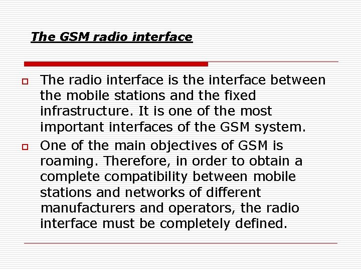 GSM Channels Air Interface 1 The GSM radio