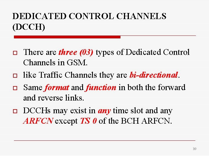 DEDICATED CONTROL CHANNELS (DCCH) o o There are three (03) types of Dedicated Control