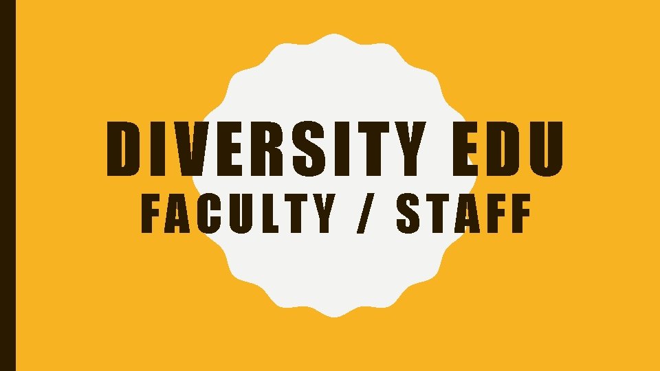 DIVERSITY EDU FACULTY / STAFF 