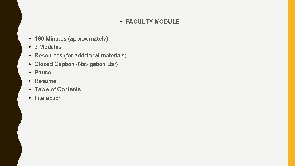  • FACULTY MODULE • • 180 Minutes (approximately) 3 Modules Resources (for additional