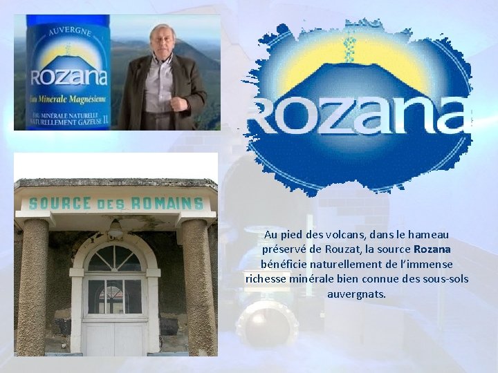 Au pied des volcans, dans le hameau préservé de Rouzat, la source Rozana bénéficie