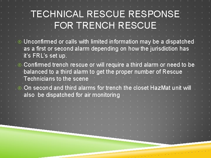 TECHNICAL RESCUE RESPONSE FOR TRENCH RESCUE Unconfirmed or calls with limited information may be