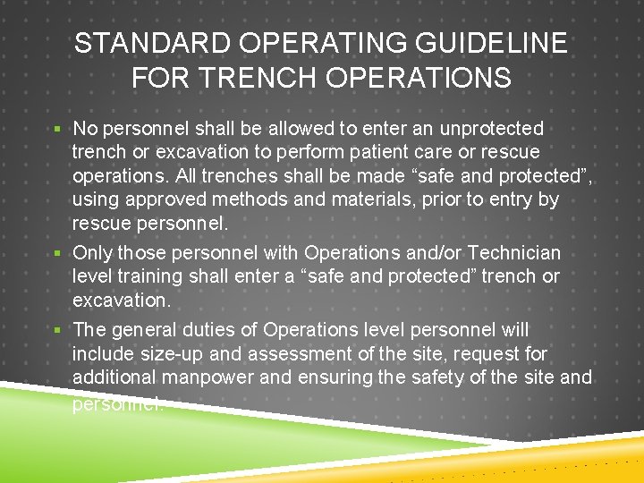 STANDARD OPERATING GUIDELINE FOR TRENCH OPERATIONS § No personnel shall be allowed to enter
