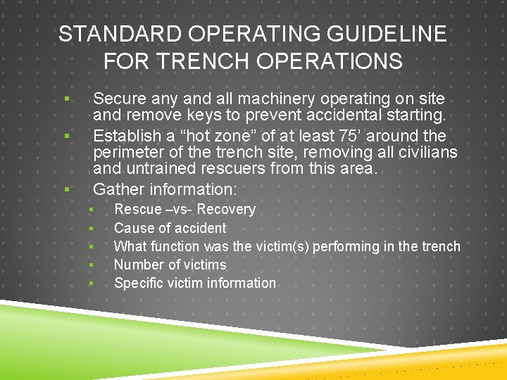 STANDARD OPERATING GUIDELINE FOR TRENCH OPERATIONS § § § Secure any and all machinery