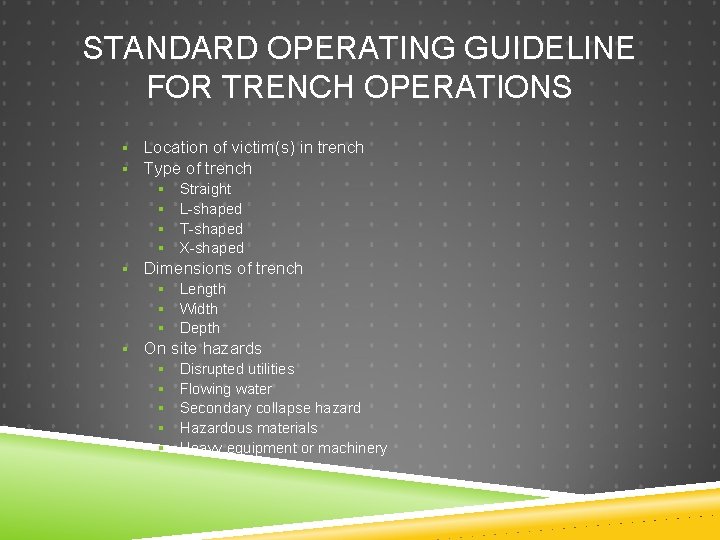 STANDARD OPERATING GUIDELINE FOR TRENCH OPERATIONS § Location of victim(s) in trench § Type