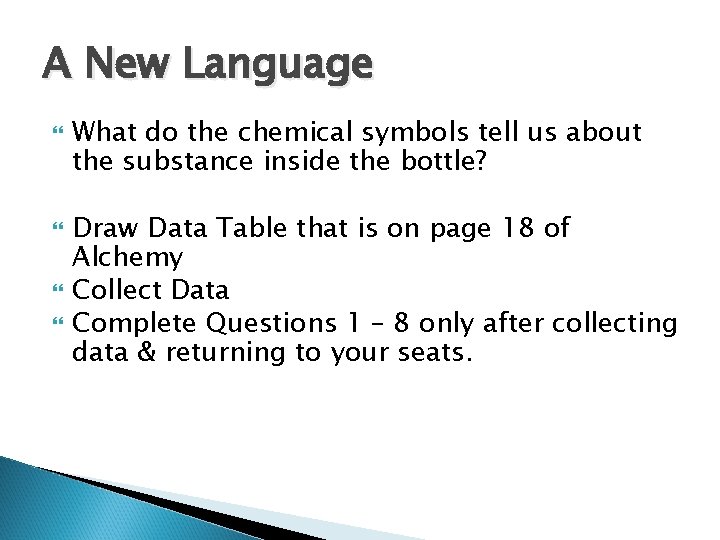 A New Language What do the chemical symbols tell us about the substance inside