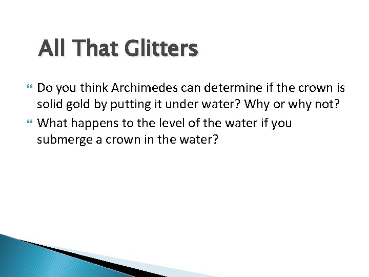 All That Glitters Do you think Archimedes can determine if the crown is solid