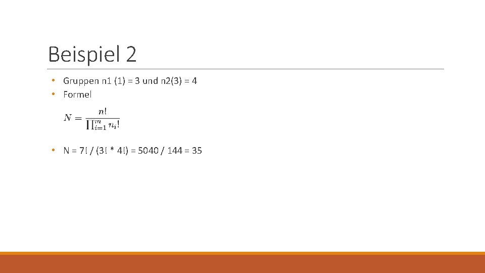 Beispiel 2 • Gruppen n 1 (1) = 3 und n 2(3) = 4