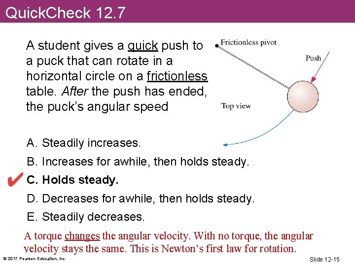 Quick. Check 12. 7 A student gives a quick push to a puck that