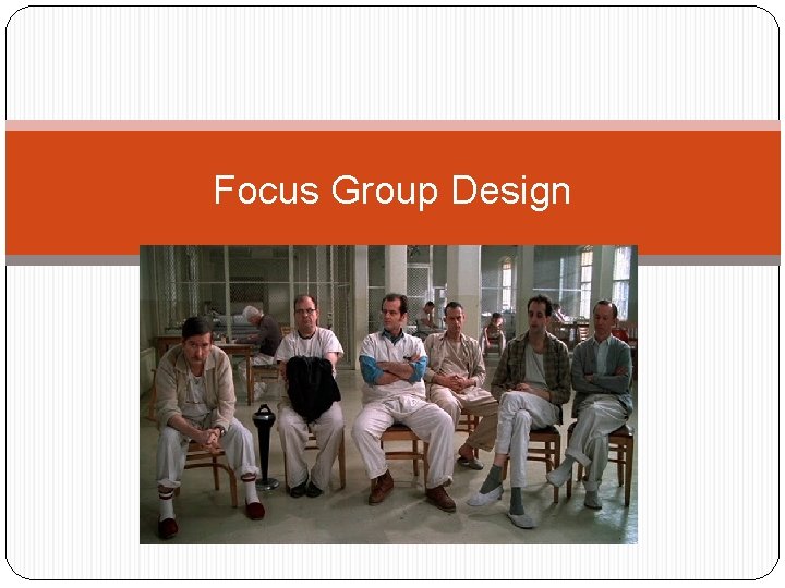 Focus Group Design 