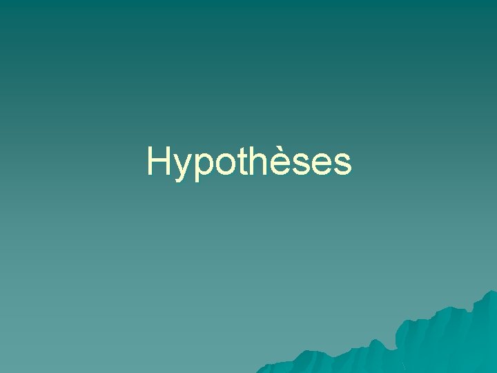 Hypothèses 