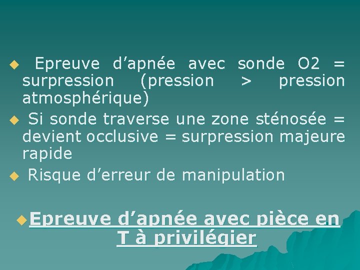 Epreuve d’apnée avec sonde O 2 = surpression (pression > pression atmosphérique) u Si