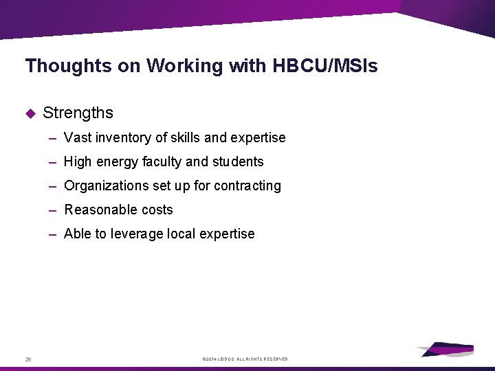 Thoughts on Working with HBCU/MSIs Strengths A team of subject matter experts addresses concerns