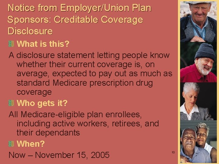 Notice from Employer/Union Plan Sponsors: Creditable Coverage Disclosure What is this? A disclosure statement