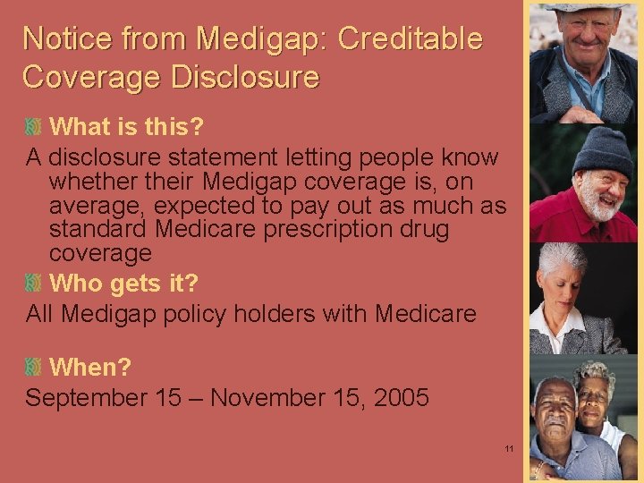 Notice from Medigap: Creditable Coverage Disclosure What is this? A disclosure statement letting people