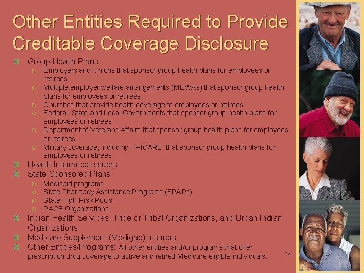 Other Entities Required to Provide Creditable Coverage Disclosure Group Health Plans Employers and Unions